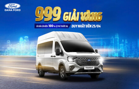 Cơ hội nhận 1 trong 999 giải vàng khi sở hữu Ford Transit tại Dana Ford